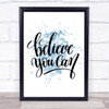 Believe You Can Inspirational Quote Poster Print