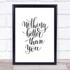 Better Than You Quote Print Poster Typography Word Art Picture