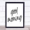 Big Good Morning Quote Print Poster Typography Word Art Picture