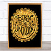 Born-To-Be-Unicorn Quote Print Black & Gold Wall Art Picture