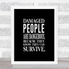 Damaged People Quote Print Black & White