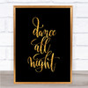 Dance All Night Quote Print Black & Gold Wall Art Picture