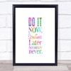 Do It Now Rainbow Quote Print