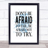 Don't Be Afraid Inspirational Quote Print Blue Watercolour Poster