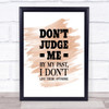 Don't Judge Me Quote Print Watercolour Wall Art