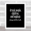 Drunk People Children And Leggings Quote Poster