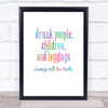 Drunk People Children And Leggings Rainbow Quote Print