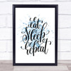 Eat Sleep Repeat Inspirational Quote Print Blue Watercolour Poster