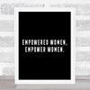 Empowered Women Quote Print Black & White