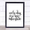 Every Day Adventure Quote Print Poster Typography Word Art Picture