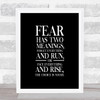 Fear Has 2 Meanings Quote Print Black & White