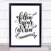 Follow Your Arrow Quote Print Poster Typography Word Art Picture