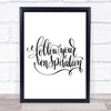 Follow Your Inspiration Quote Print Poster Typography Word Art Picture