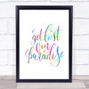 Get Lost In Paradise Rainbow Quote Print