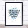 Goal Was Independence Inspirational Quote Print Blue Watercolour Poster