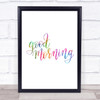 Good Morning Rainbow Quote Print