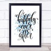 Happily Ever After Inspirational Quote Print Blue Watercolour Poster