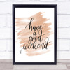 Have A Good Weekend Quote Print Watercolour Wall Art