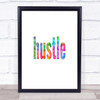 Hustle Big Rainbow Quote Print