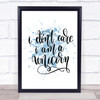 I Don't Car I'm Unicorn Inspirational Quote Print Blue Watercolour Poster