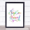 I Have A Dream Rainbow Quote Print