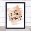 I Love Summer Quote Print Watercolour Wall Art