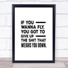 If You Wanna Fly Quote Print Poster Typography Word Art Picture