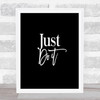 Just Do It Quote Print Black & White