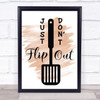Just Don't Flip Out Quote Print Watercolour Wall Art