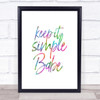 Keep It Simple Babe Rainbow Quote Print