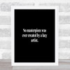 Lazy Artist Quote Print Black & White