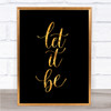Let It Be Swirl Quote Print Black & Gold Wall Art Picture