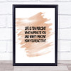 Life Is Ten Percent What Happens And Ninety Percent How You React Quote Poster Print