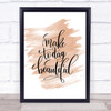 Make Today Beautiful Quote Print Watercolour Wall Art