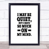 May Be Quiet Quote Print Poster Typography Word Art Picture