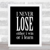 Never Lose Quote Print Black & White