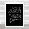 No Matter The Situation Quote Print Black & White
