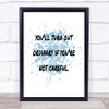 Not Careful Inspirational Quote Print Blue Watercolour Poster
