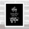 Nothing Beautiful Quote Print Black & White