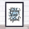 Party Sleep Repeat Inspirational Quote Print Blue Watercolour Poster