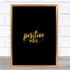 Positive Vibes Quote Print Black & Gold Wall Art Picture