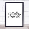 Really A Mermaid Quote Print Poster Typography Word Art Picture