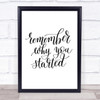 Remember Why You Started Quote Print Poster Typography Word Art Picture