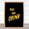 Rise And Grind Bold Quote Print Black & Gold Wall Art Picture