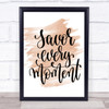 Savor Every Moment Quote Print Watercolour Wall Art