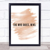 She Who Dares Quote Print Watercolour Wall Art