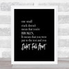 Small Crack Quote Print Black & White