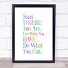 Start Where You Are Rainbow Quote Print