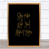 Stay Positive Work Hard Quote Print Black & Gold Wall Art Picture