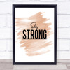 Stay Strong Quote Print Watercolour Wall Art